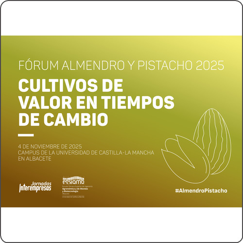 El Fórum Almendro y Pistacho 2025 reunirá en Albacete a destacados expertos en cultivos de alto valor