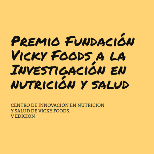 Abierta la convocatoria de la V edición del “Premio Fundación Vicky Foods a la Investigación en Nutrición y Salud”