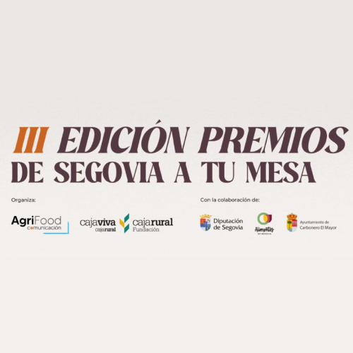 "De Segovia a tu mesa", los Oscars de la agroalimentación segoviana