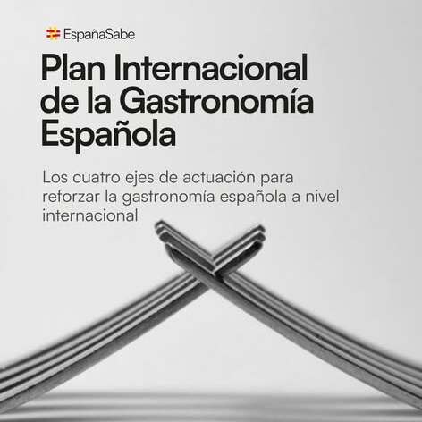 Oportunidades reales del Plan Internacional de la Gastronomía Española para las empresas: del reconocimiento exterior al crecimiento empresarial